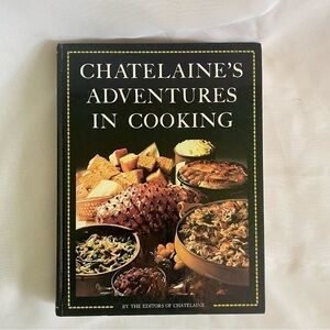 VINTAGE Chatelaine’s Adventures in Cooking 1969 Cookbook